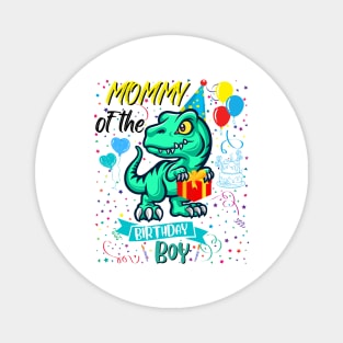 Mommy Of The Birthday Boy T-Rex Dinosaur Lover Magnet